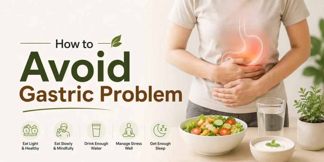 How to avoid gastric problem