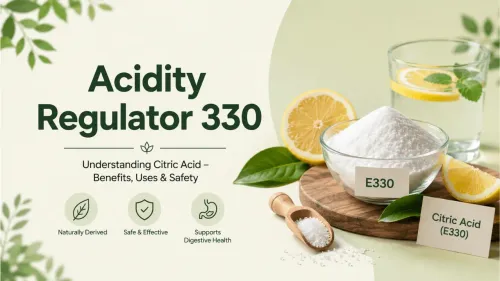 Acidity Regulator 330 (INS 330): Uses, Safety & Side Effects