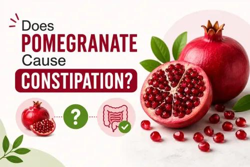 Does Pomegranate Cause Constipation? Benefits, Risks & Truth